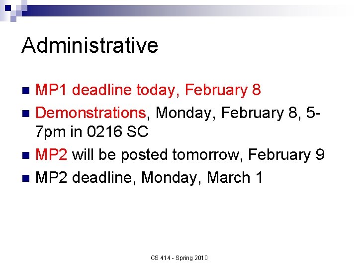 Administrative MP 1 deadline today, February 8 n Demonstrations, Monday, February 8, 57 pm