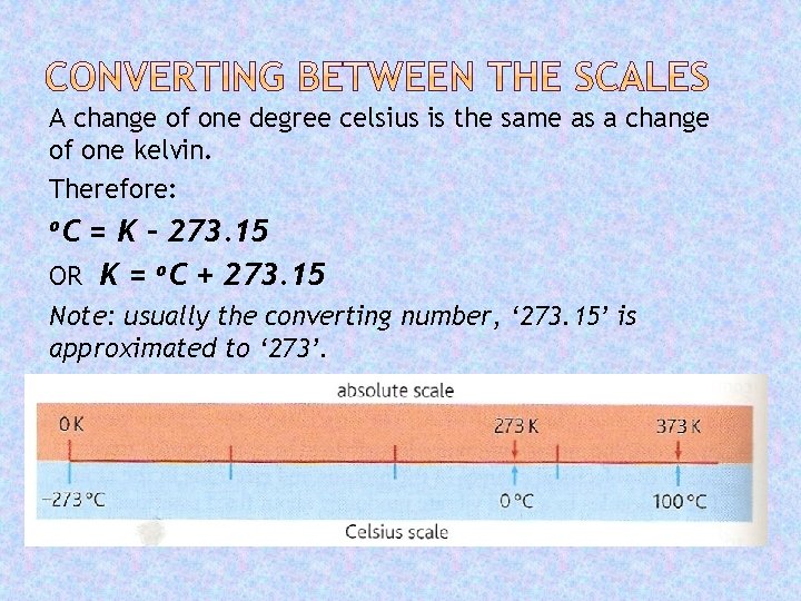 A change of one degree celsius is the same as a change of one