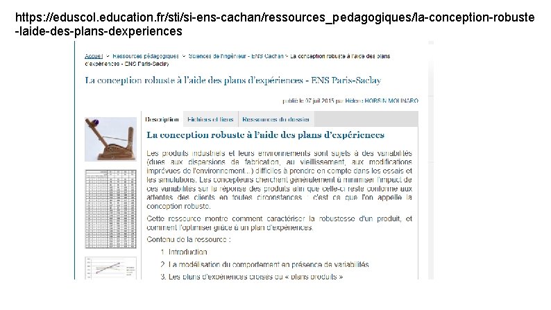 https: //eduscol. education. fr/sti/si-ens-cachan/ressources_pedagogiques/la-conception-robuste -laide-des-plans-dexperiences 