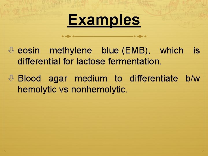 Examples eosin methylene blue (EMB), which differential for lactose fermentation. is Blood agar medium