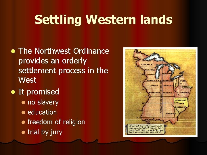 Settling Western lands The Northwest Ordinance provides an orderly settlement process in the West