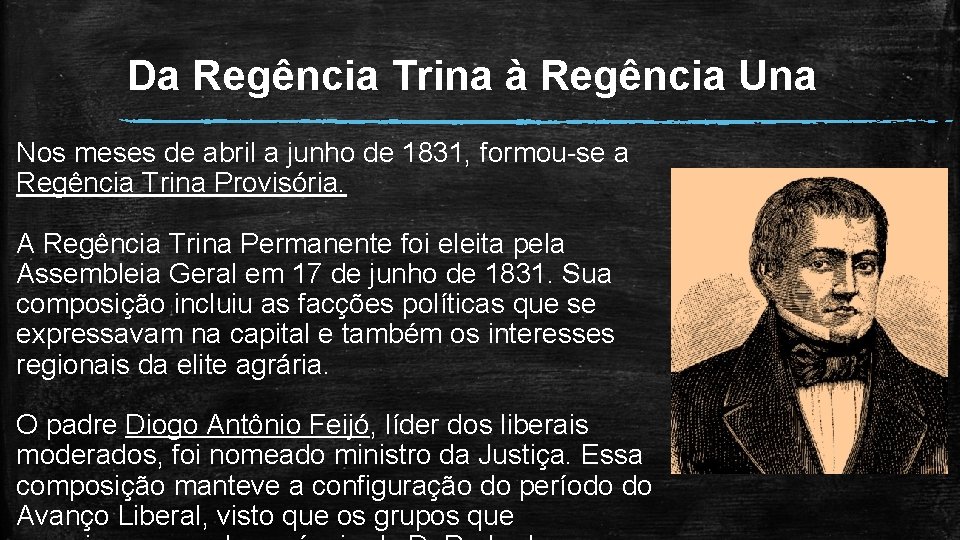 Da Regência Trina à Regência Una Nos meses de abril a junho de 1831,