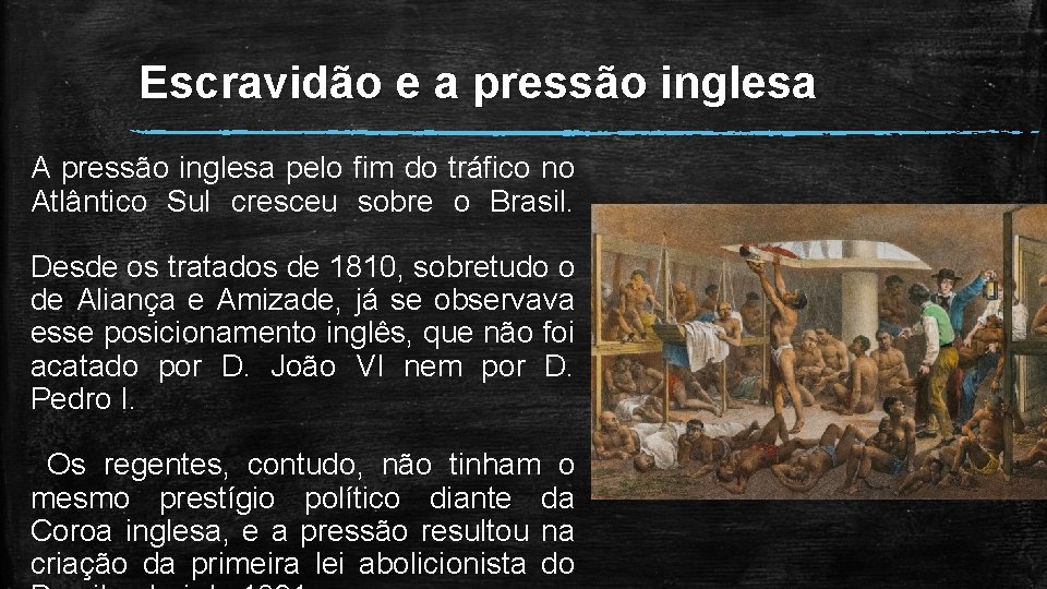 Escravidão e a pressão inglesa A pressão inglesa pelo fim do tráfico no Atlântico