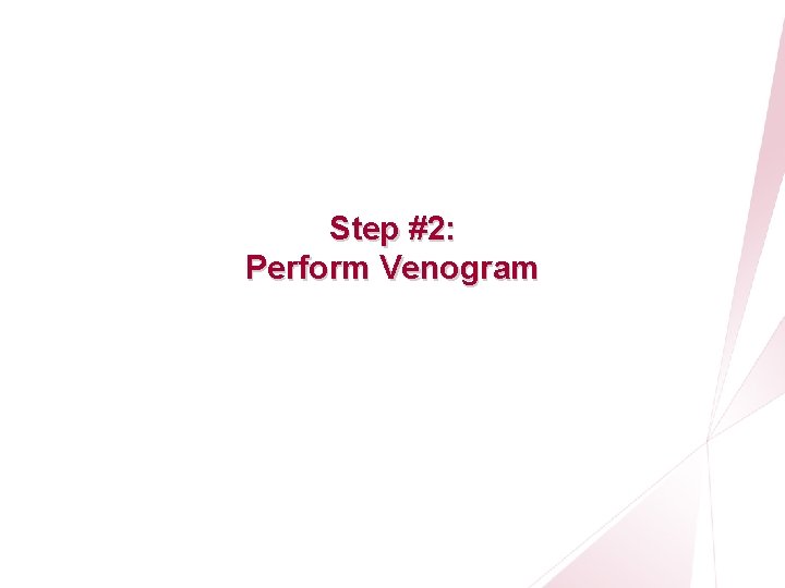 CRT Essentials Program Left-Heart Lead Implant Procedure Step #2: Perform Venogram 