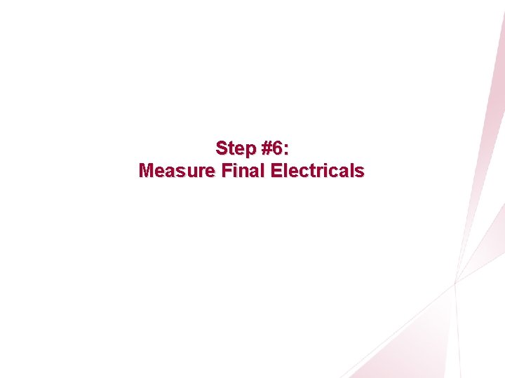 CRT Essentials Program Left-Heart Lead Implant Procedure Step #6: Measure Final Electricals 