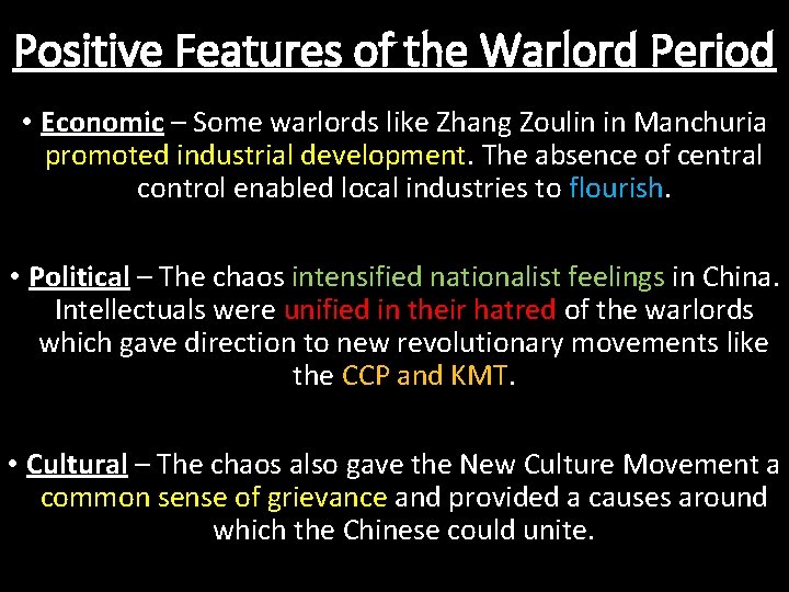 Positive Features of the Warlord Period • Economic – Some warlords like Zhang Zoulin