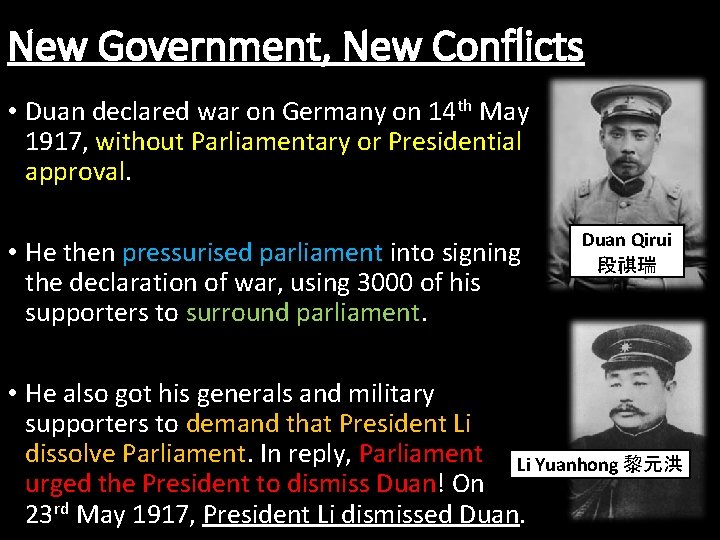 New Government, New Conflicts • Duan declared war on Germany on 14 th May