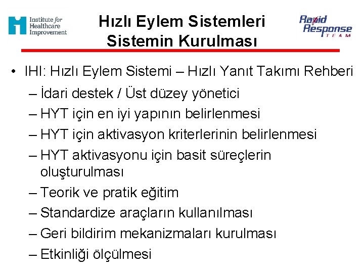 Hızlı Eylem Sistemleri Sistemin Kurulması • IHI: Hızlı Eylem Sistemi – Hızlı Yanıt Takımı