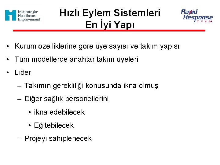 Hızlı Eylem Sistemleri En İyi Yapı • Kurum özelliklerine göre üye sayısı ve takım