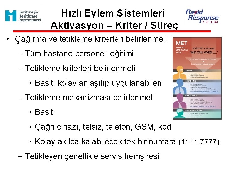 Hızlı Eylem Sistemleri Aktivasyon – Kriter / Süreç • Çağırma ve tetikleme kriterleri belirlenmeli