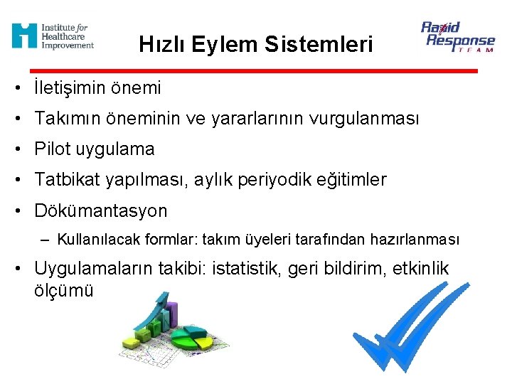 Hızlı Eylem Sistemleri • İletişimin önemi • Takımın öneminin ve yararlarının vurgulanması • Pilot