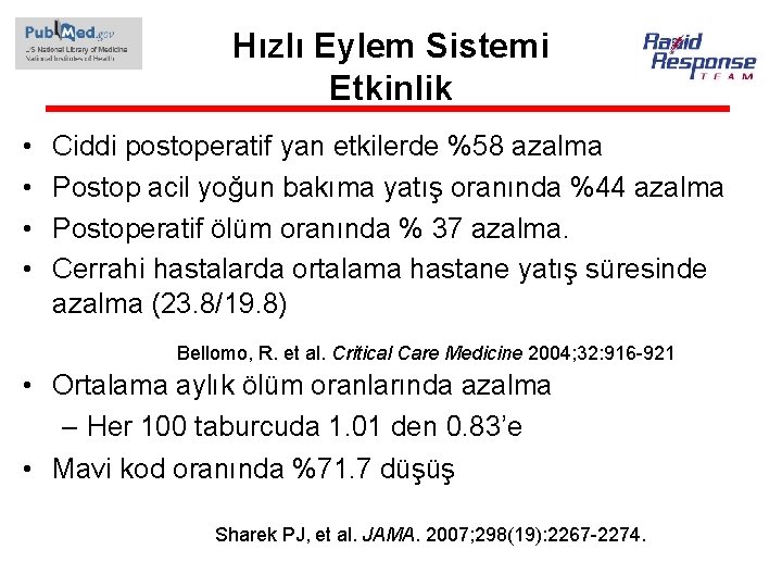 Hızlı Eylem Sistemi Etkinlik • • Ciddi postoperatif yan etkilerde %58 azalma Postop acil