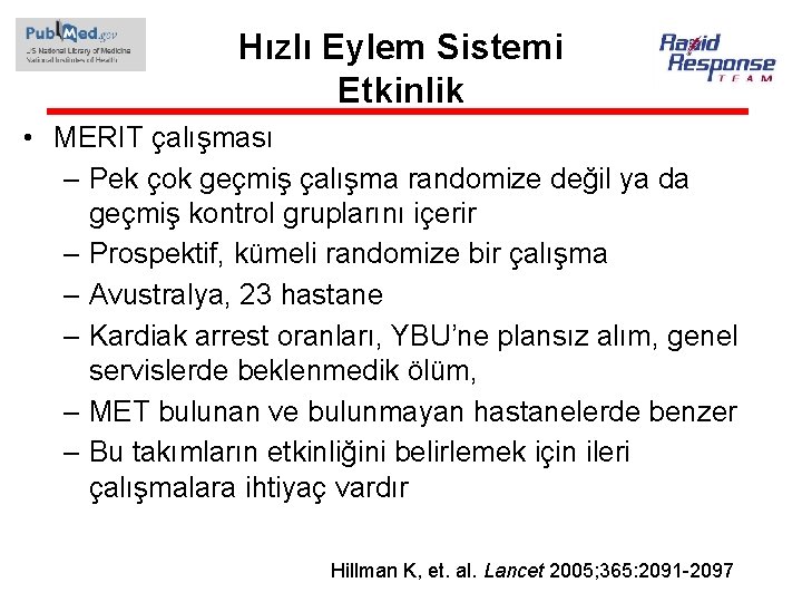 Hızlı Eylem Sistemi Etkinlik • MERIT çalışması – Pek çok geçmiş çalışma randomize değil