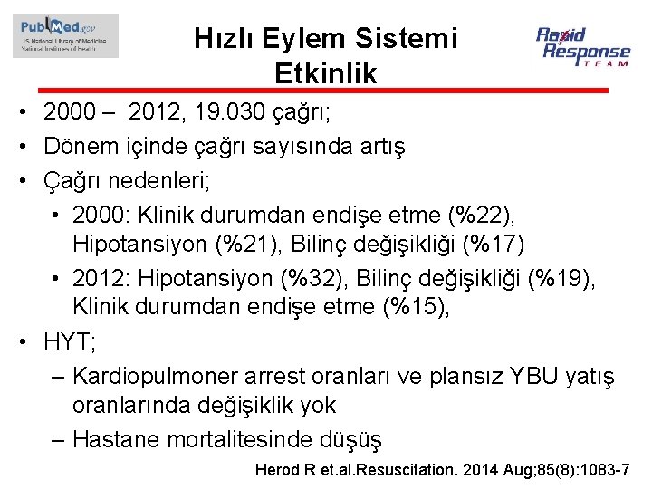 Hızlı Eylem Sistemi Etkinlik • 2000 – 2012, 19. 030 çağrı; • Dönem içinde