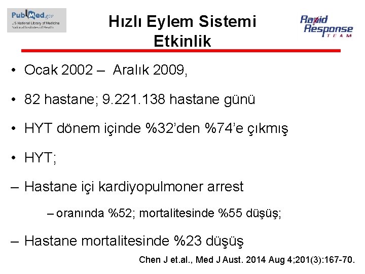 Hızlı Eylem Sistemi Etkinlik • Ocak 2002 – Aralık 2009, • 82 hastane; 9.