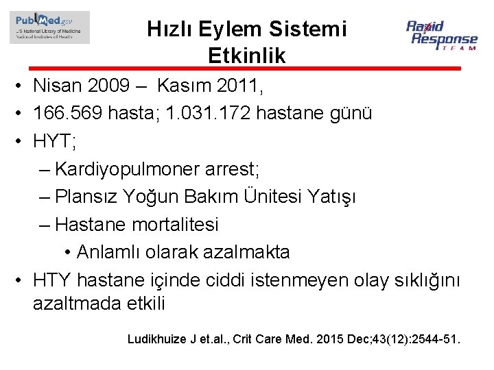 Hızlı Eylem Sistemi Etkinlik • Nisan 2009 – Kasım 2011, • 166. 569 hasta;