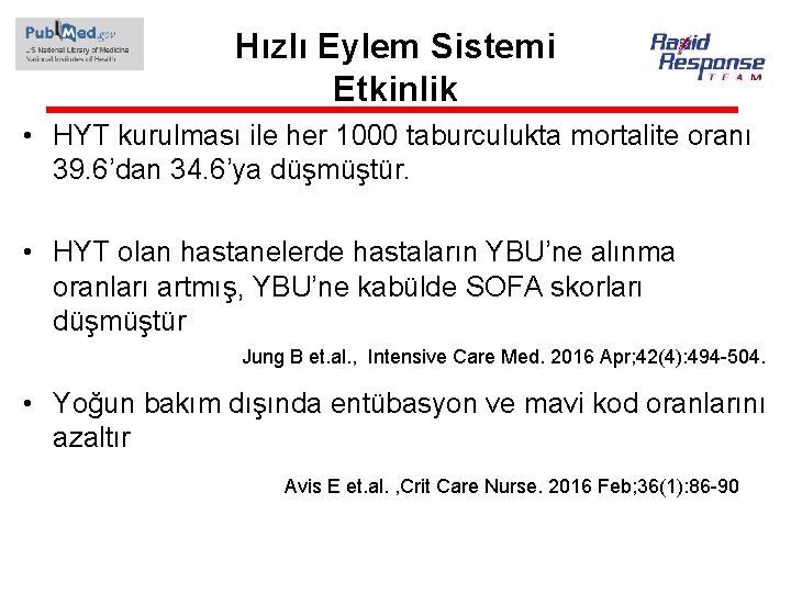 Hızlı Eylem Sistemi Etkinlik • HYT kurulması ile her 1000 taburculukta mortalite oranı 39.