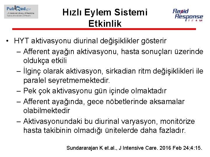 Hızlı Eylem Sistemi Etkinlik • HYT aktivasyonu diurinal değişiklikler gösterir – Afferent ayağın aktivasyonu,