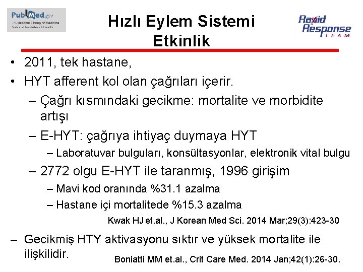 Hızlı Eylem Sistemi Etkinlik • 2011, tek hastane, • HYT afferent kol olan çağrıları