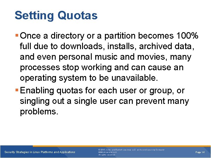 Setting Quotas Once a directory or a partition becomes 100% full due to downloads,