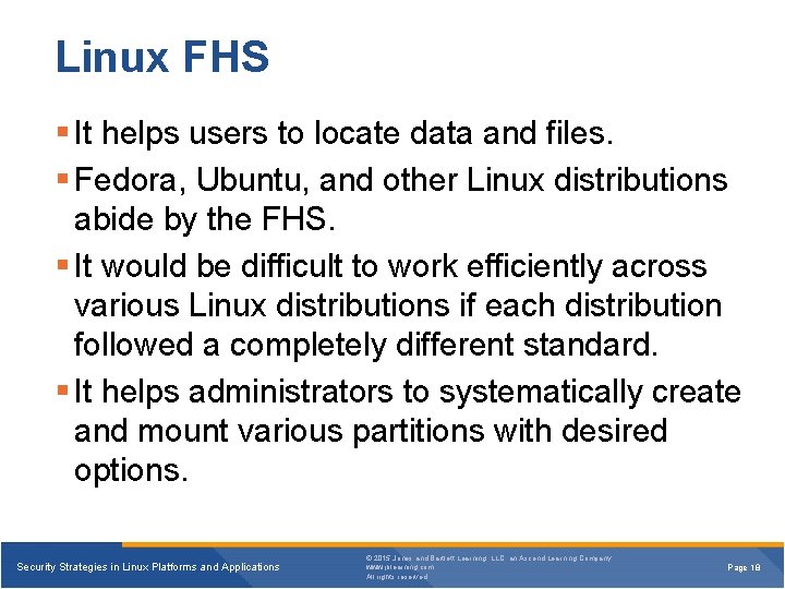 Linux FHS It helps users to locate data and files. Fedora, Ubuntu, and other