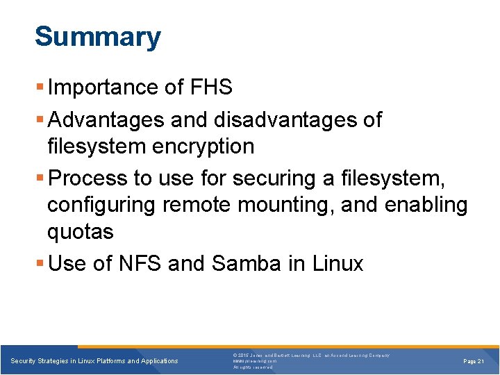 Summary Importance of FHS Advantages and disadvantages of filesystem encryption Process to use for