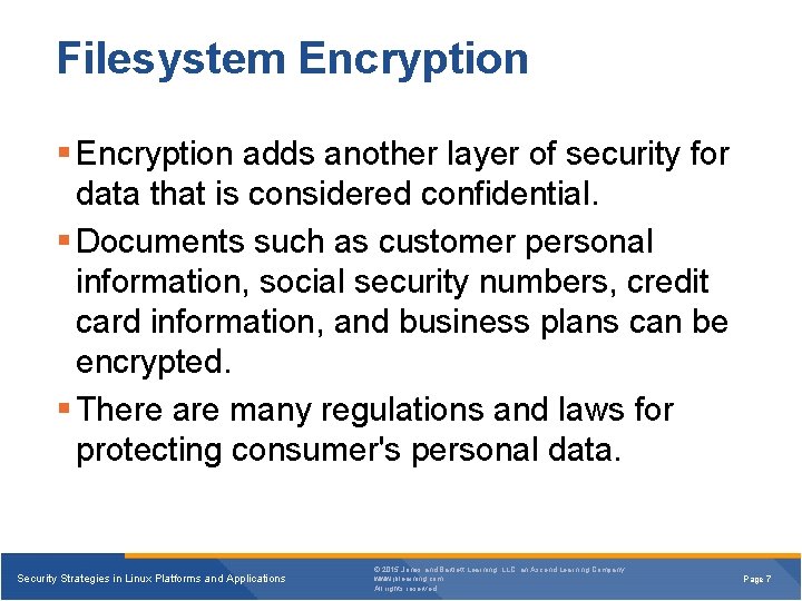 Filesystem Encryption adds another layer of security for data that is considered confidential. Documents