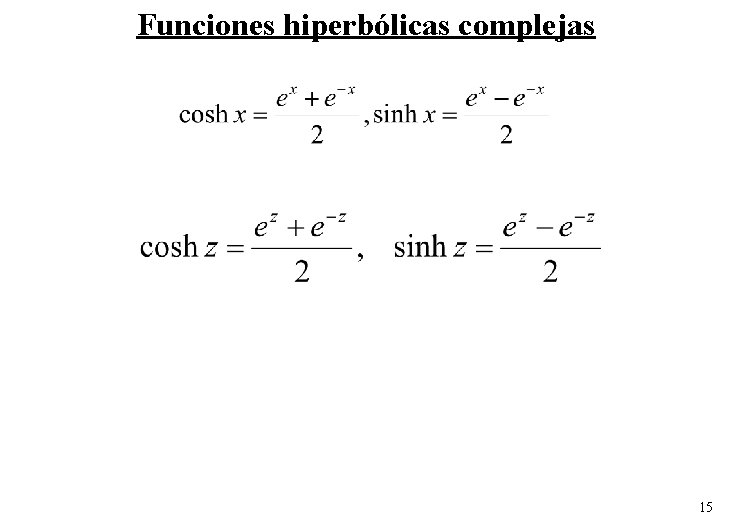 Funciones hiperbólicas complejas 15 