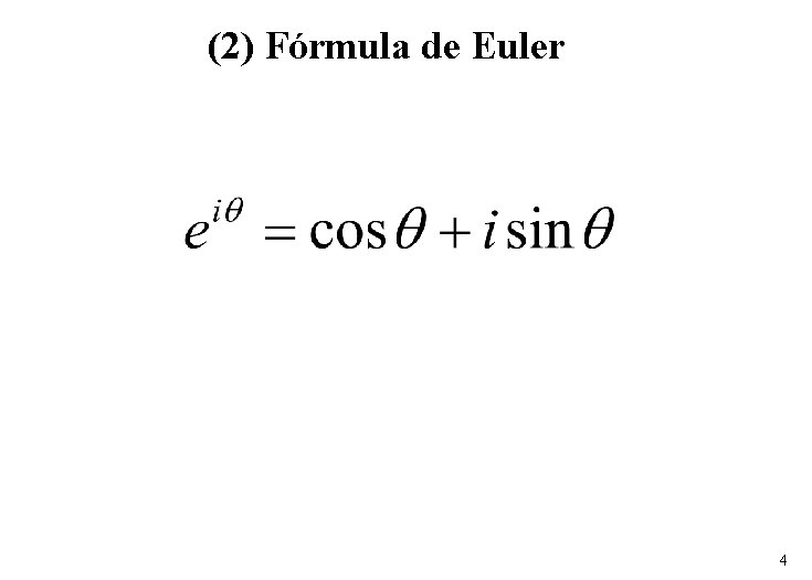 (2) Fórmula de Euler 4 