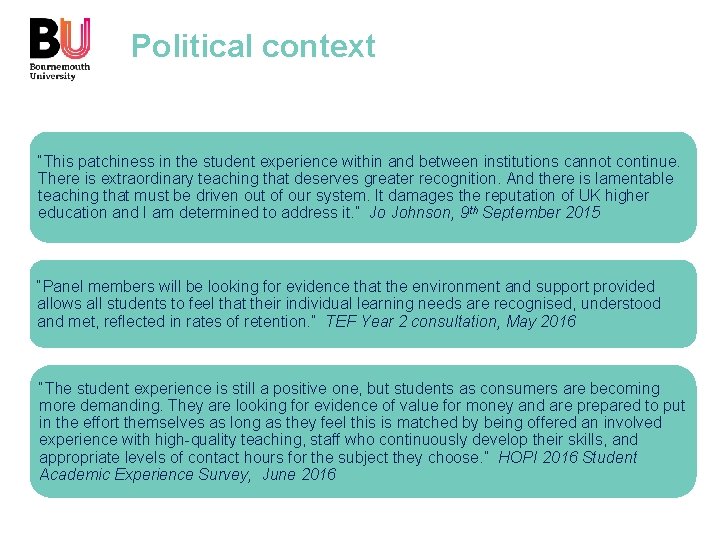 Political context “This patchiness in the student experience within and between institutions cannot continue.