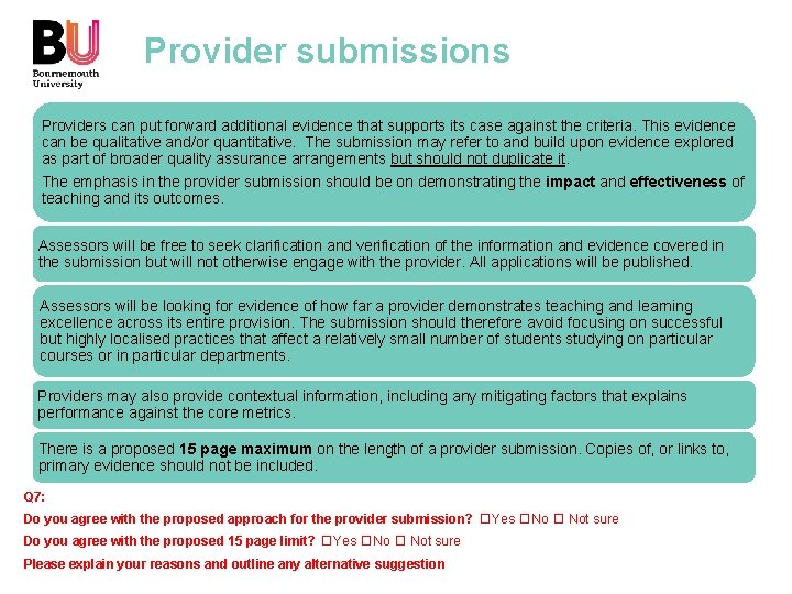 Provider submissions Providers can put forward additional evidence that supports its case against the
