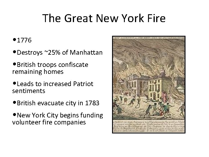 The Great New York Fire • 1776 • Destroys ~25% of Manhattan • British