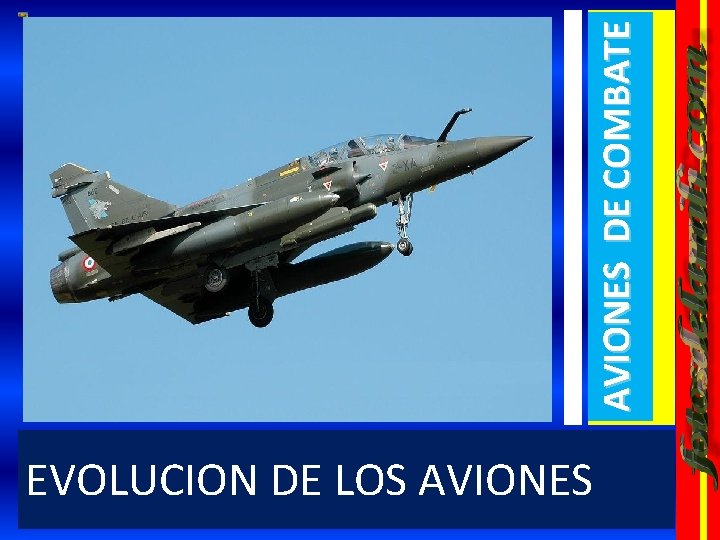 AVIONES DE COMBATE EVOLUCION DE LOS AVIONES 