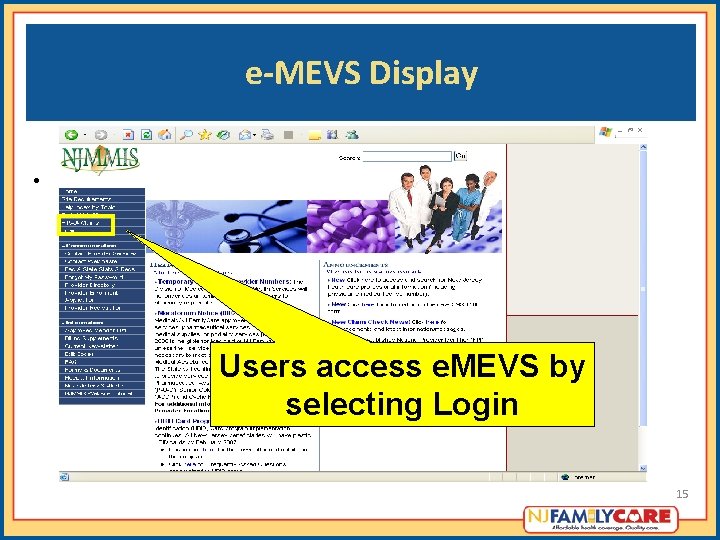 e-MEVS Display • Users access e. MEVS by selecting Login 15 e-MEVS Display • Users access e. MEVS by selecting Login 15