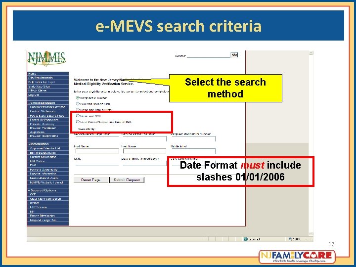 e-MEVS search criteria Select the search method Date Format must include slashes 01/01/2006 17 e-MEVS search criteria Select the search method Date Format must include slashes 01/01/2006 17