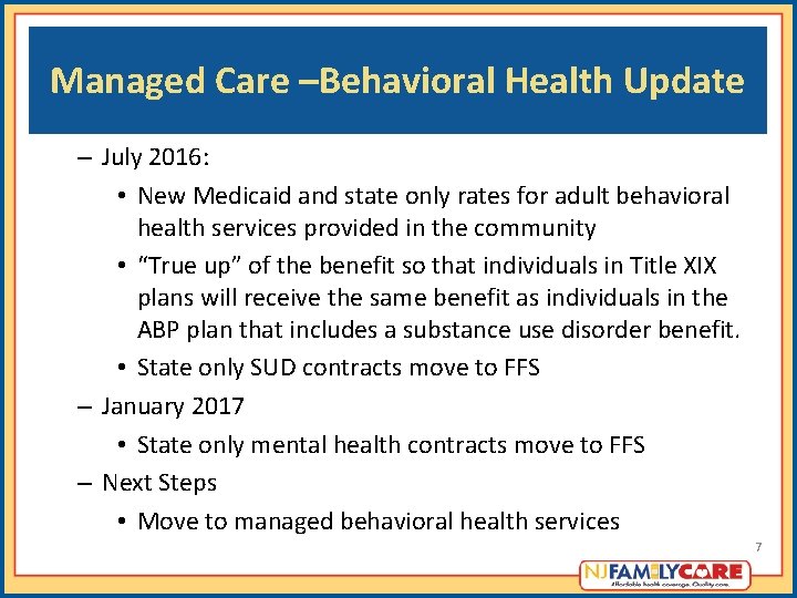 Managed Care –Behavioral Health Update – July 2016: • New Medicaid and state only Managed Care –Behavioral Health Update – July 2016: • New Medicaid and state only