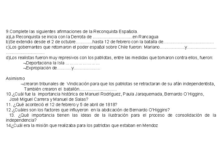 9. Complete las siguientes afirmaciones de la Reconquista Española. a)La Reconquista se inicia con