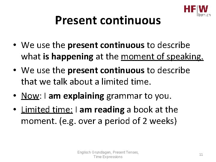 Present continuous • We use the present continuous to describe what is happening at