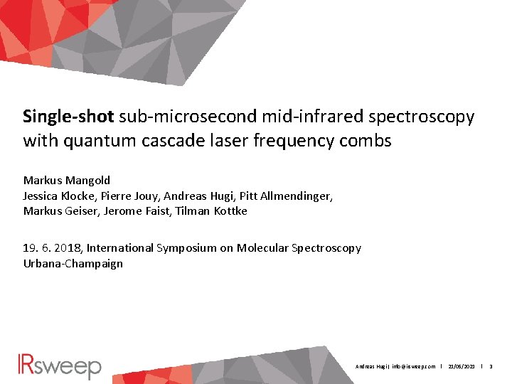 Single-shot sub-microsecond mid-infrared spectroscopy with quantum cascade laser frequency combs Markus Mangold Jessica Klocke,