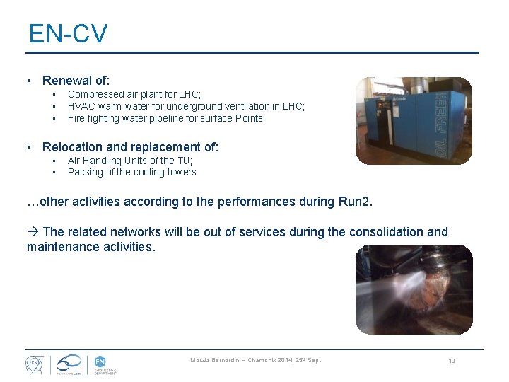 EN-CV • Renewal of: • • • Compressed air plant for LHC; HVAC warm