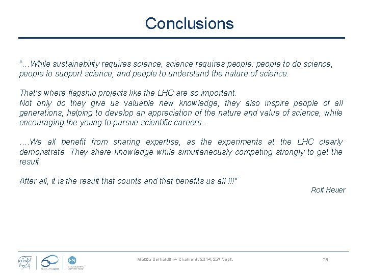 Conclusions “…While sustainability requires science, science requires people: people to do science, people to