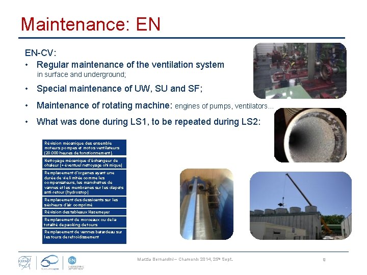 Maintenance: EN EN-CV: • Regular maintenance of the ventilation system in surface and underground;