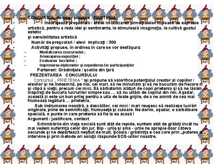  • • • CONCURSUL de arte - plastice , , PRIETENIA „ Încurajează