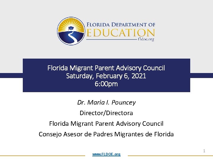 Florida Migrant Parent Advisory Council Saturday, February 6, 2021 6: 00 pm Dr. Maria