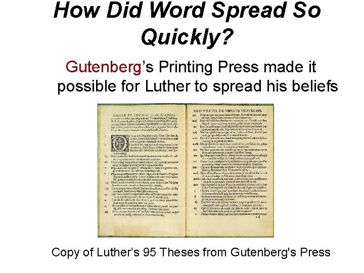 How Did Word Spread So Quickly? Gutenberg’s Printing Press made it possible for Luther