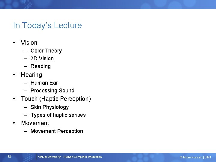 In Today’s Lecture • Vision – Color Theory – 3 D Vision – Reading