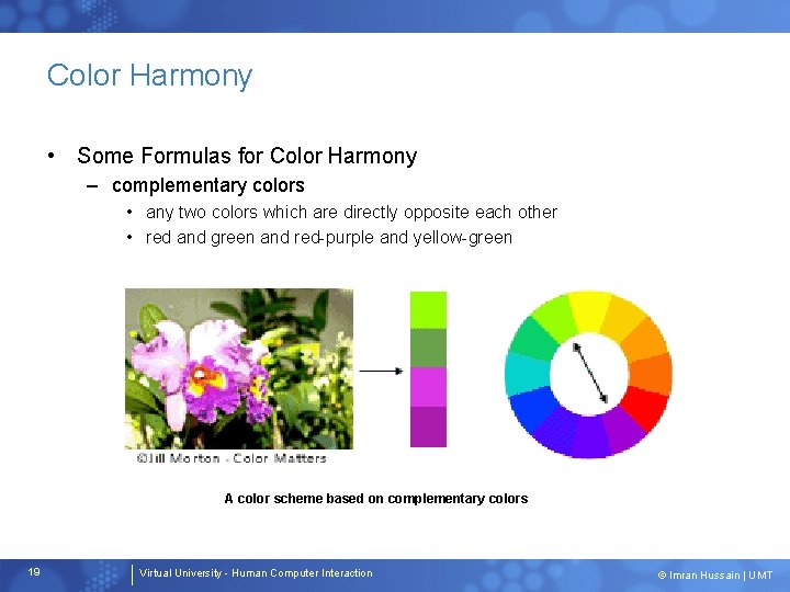 Color Harmony • Some Formulas for Color Harmony – complementary colors • any two