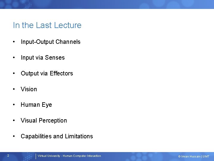 In the Last Lecture • Input-Output Channels • Input via Senses • Output via