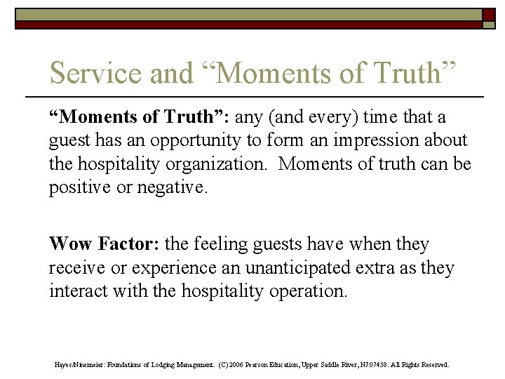 Service and “Moments of Truth”: any (and every) time that a guest has an