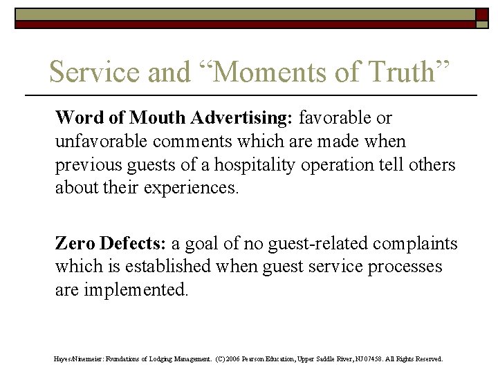 Service and “Moments of Truth” Word of Mouth Advertising: favorable or unfavorable comments which